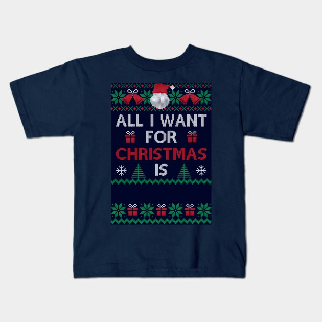 all i want for christmas -template Kids T-Shirt by rayanammmar